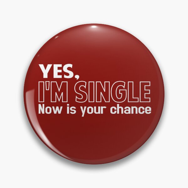 Item preview, Yes Im single now is your chance designed and sold by Colorfulman.