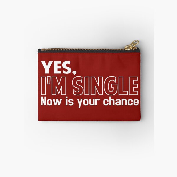 Item preview, Yes Im single now is your chance designed and sold by Colorfulman.
