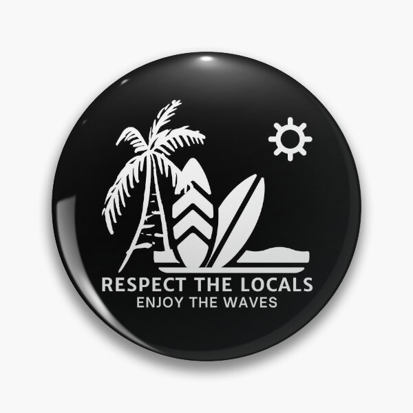 Item preview, Respect The Locals Enjoy The Waves designed and sold by FrescoNat.