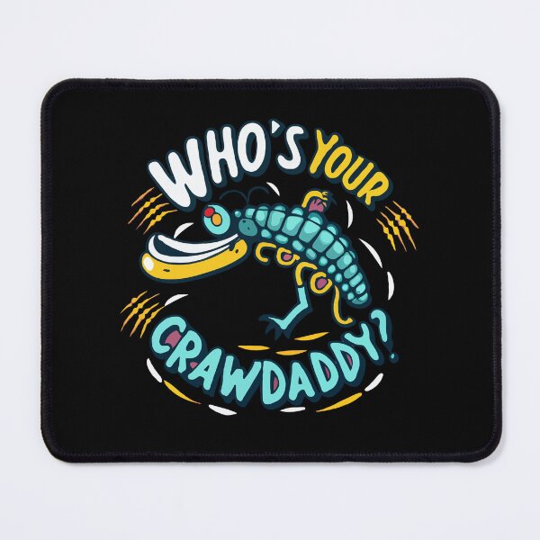 Item preview, Whos Your Crawdaddy designed and sold by MizoX7.