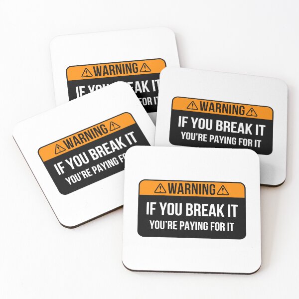 Item preview, You Break It you're paying for it funny saying designed and sold by petrofy.