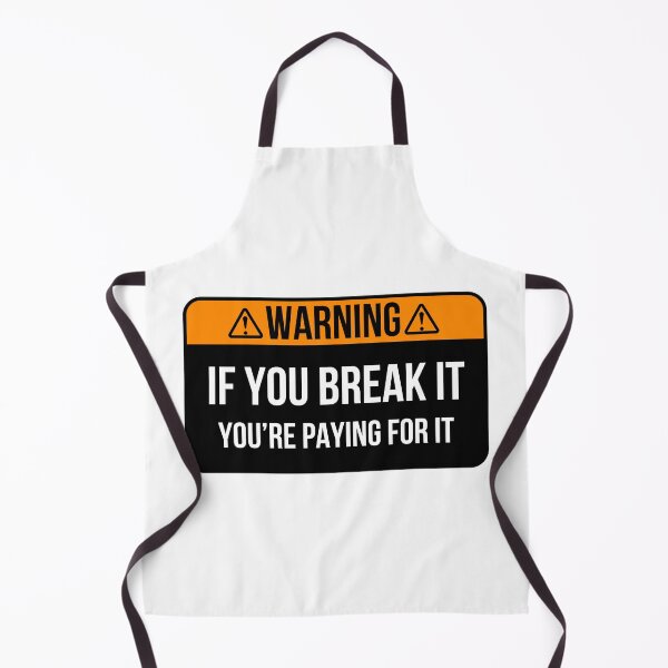 Item preview, You Break It you're paying for it funny saying designed and sold by petrofy.