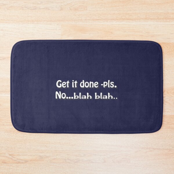 Item preview, (WF) Get it done -pls. No blah blah designed and sold by greatvibes4u.