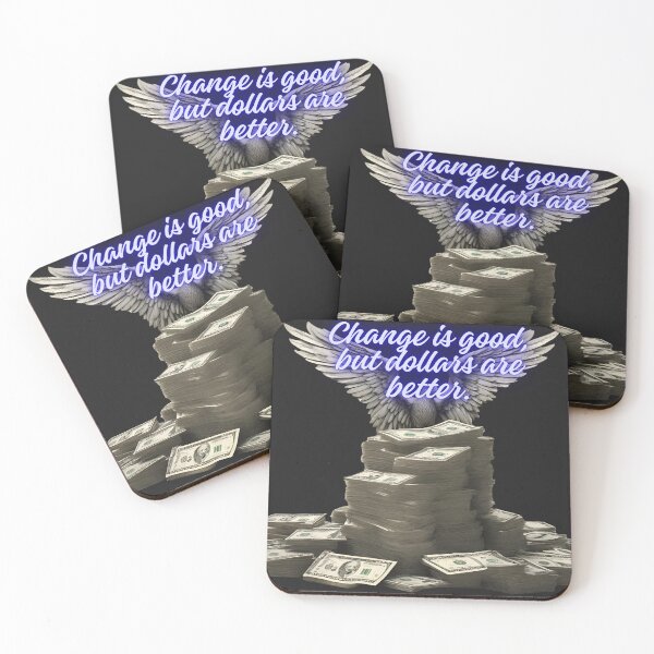 Item preview, Change is good, but dollars are better. designed and sold by MarkPicasso.