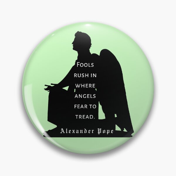 Item preview, Copy of Alexander Pope quote: Fools rush in where angels fear to tread designed and sold by artbleed.
