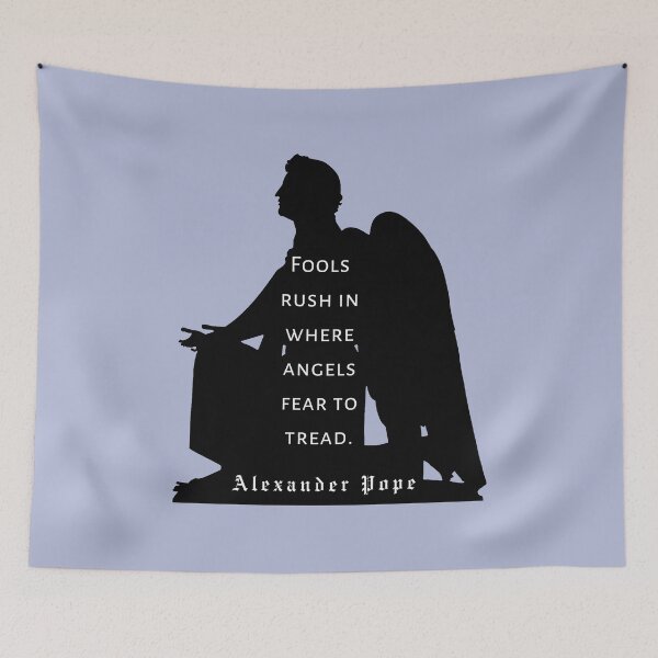 Item preview, Copy of Alexander Pope quote: Fools rush in where angels fear to tread designed and sold by artbleed.