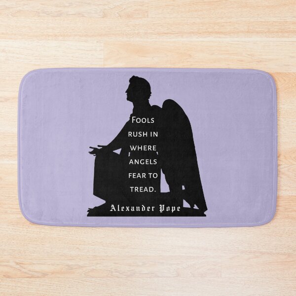 Item preview, Copy of Alexander Pope quote: Fools rush in where angels fear to tread designed and sold by artbleed.