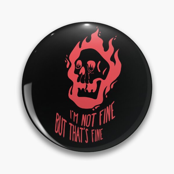 Item preview, I'm Not Fine But That's Fine Burning Skull designed and sold by IggysArrrt.