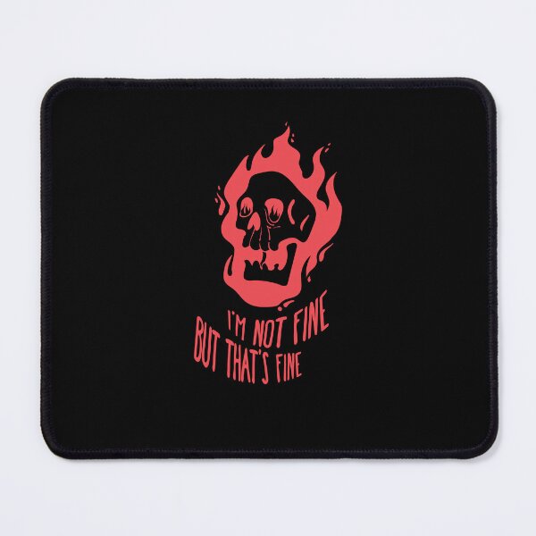 Item preview, I'm Not Fine But That's Fine Burning Skull designed and sold by IggysArrrt.
