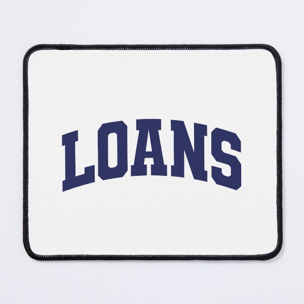 Item preview, LOANS UNIVERSITY STYLE designed and sold by Mclickster.