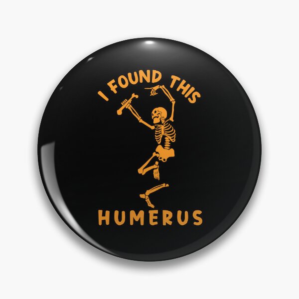 Item preview, I Found This Humerus designed and sold by PNGShop.