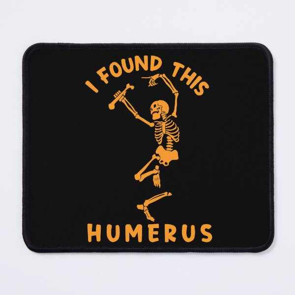 Item preview, I Found This Humerus designed and sold by PNGShop.