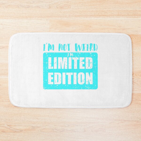 Item preview, Limited Edition, I'm not weird i'm limited edition, black humor, designed and sold by GOLDENGARDENART.