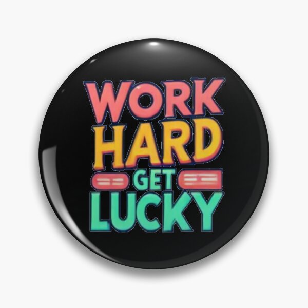 Item preview, Work hard get lucky  designed and sold by Coollzone.