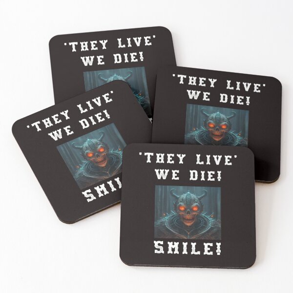 Item preview, They Live - We Die - Smile designed and sold by AlienAlmanac.