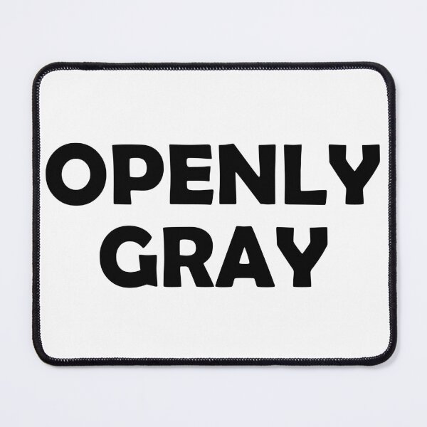 Item preview, Openly Gray (Pun) designed and sold by boulevardier.