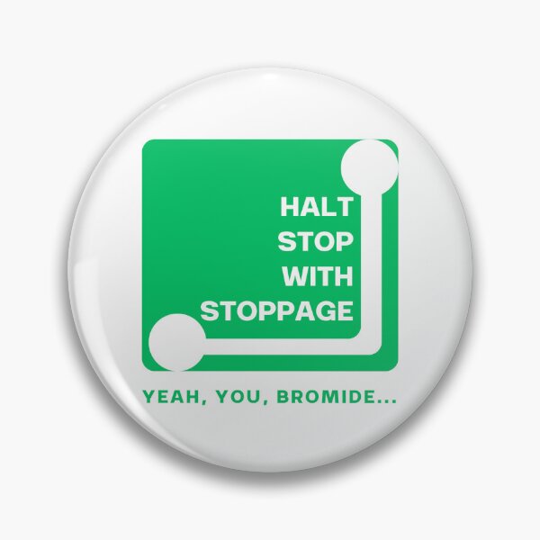 Item preview, Halt Stop With Stoppage designed and sold by DwDunphy.