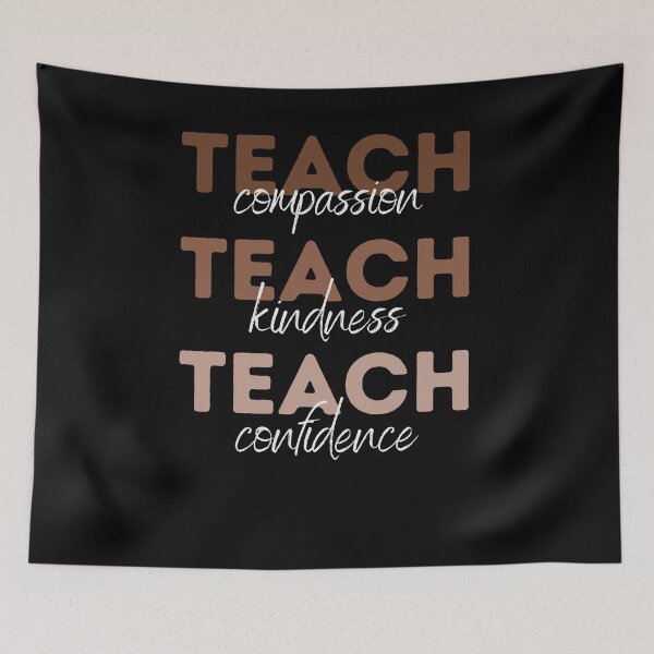 Item preview, Teach Compassion Teach Kindness Teach Confidence designed and sold by ArtFromBeyond.