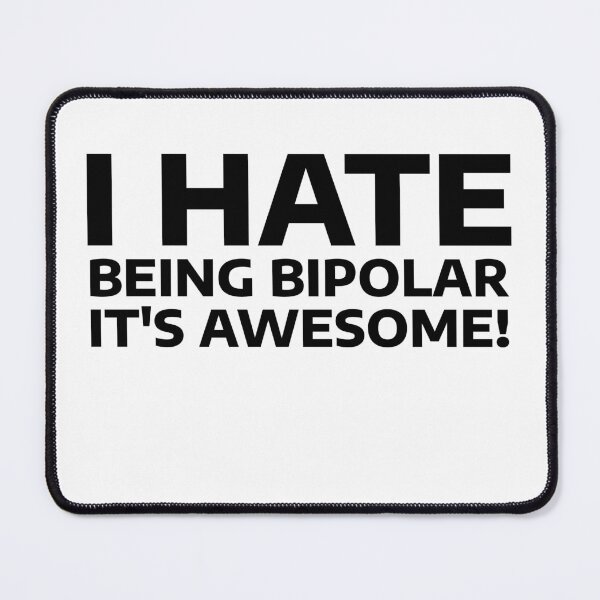 Item preview, I Hate Being Bipolar It's Awesome! designed and sold by WakeNBake-Tees.