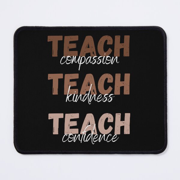 Item preview, Teach Compassion Teach Kindness Teach Confidence designed and sold by ArtFromBeyond.