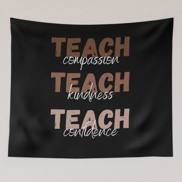 Item preview, Teach Compassion Teach Kindness Teach Confidence designed and sold by ArtFromBeyond.