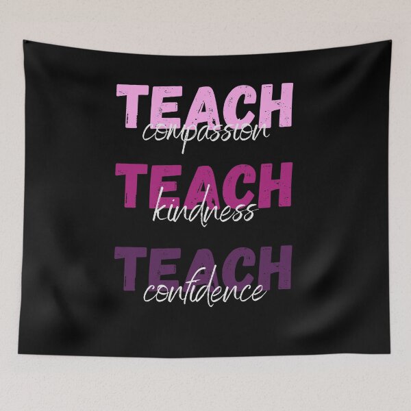 Item preview, Teach Compassion Teach Kindness Teach Confidence designed and sold by ArtFromBeyond.