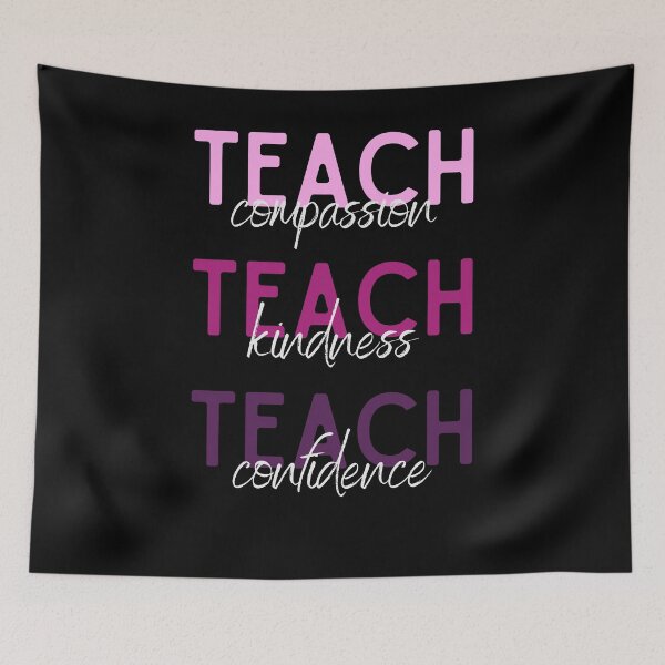 Item preview, Teach Compassion Teach Kindness Teach Confidence designed and sold by ArtFromBeyond.