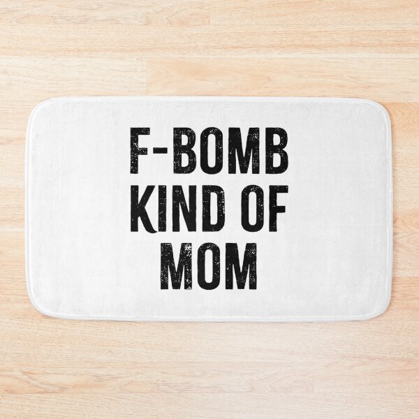 Item preview, F-Bomb Kind of Mom designed and sold by PaulSDesign.