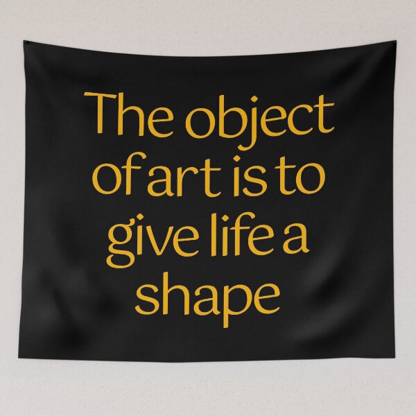 Item preview, The object of art is to give life a shape. v.8 designed and sold by x1brett.