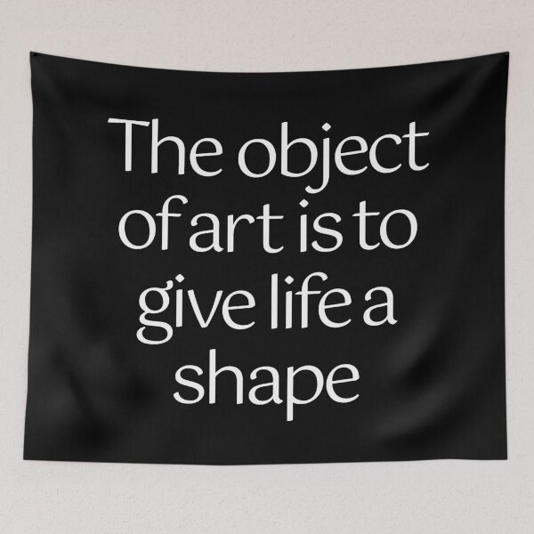 Item preview, The object of art is to give life a shape. v.9 designed and sold by x1brett.