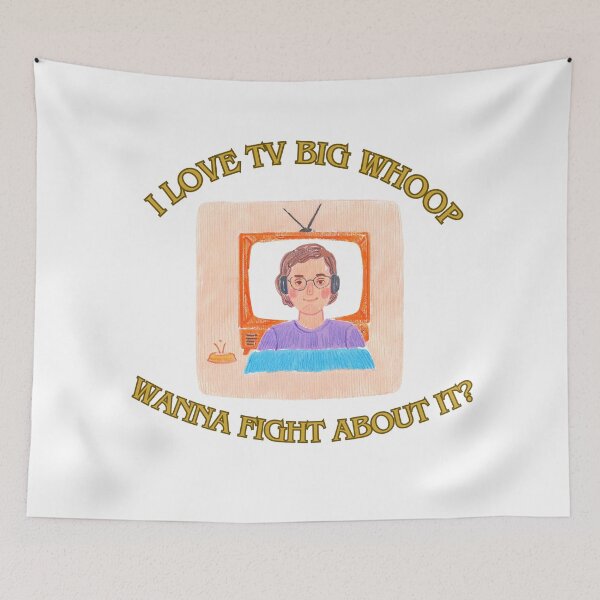 Item preview, I love tv big whoop wanna fight about it? 4 designed and sold by LorenzoArtZa.