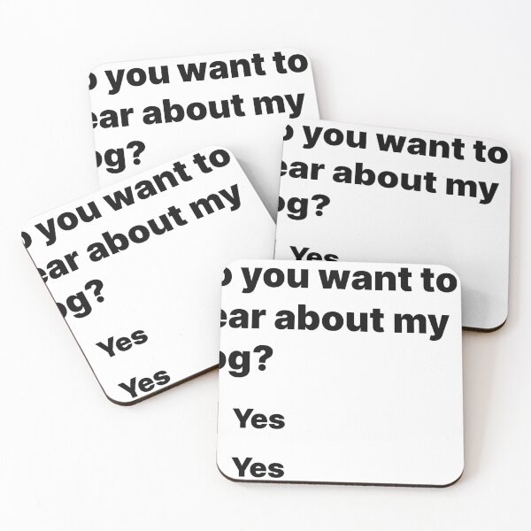 Item preview, Do you want to hear about my dog? designed and sold by BRDUK.