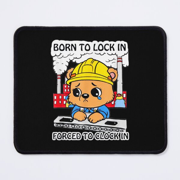 Item preview, Born To Lock In Forced To Clock In Funny Saying designed and sold by rewingjadeArt.