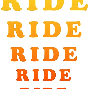 Artwork thumbnail, RIDE RIDE RIDE by SteadyRolling