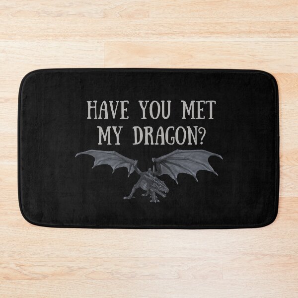 Item preview, Have You Met My Dragon designed and sold by slicksquid.