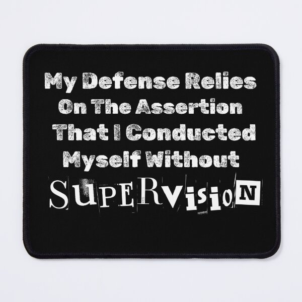 Item preview, My defense relies on the assertion that I conducted myself without supervision designed and sold by Finolca.