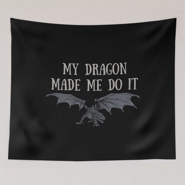 Item preview, My Dragon Made Me Do It designed and sold by slicksquid.