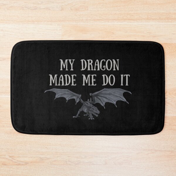 Item preview, My Dragon Made Me Do It designed and sold by slicksquid.