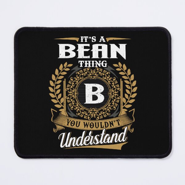 Item preview, It Is A Bean Thing You Wouldnt Understand  designed and sold by Huck-me.