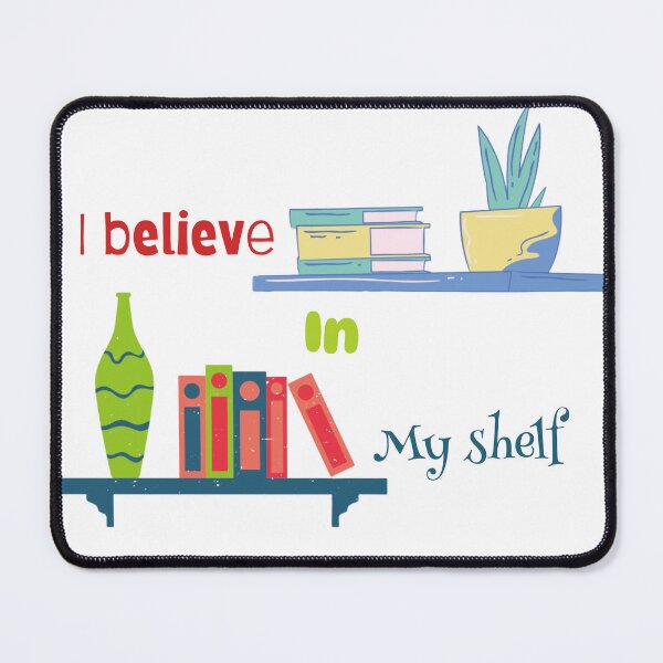 Item preview, I believe in my shelf - Library  designed and sold by TeeToDate.