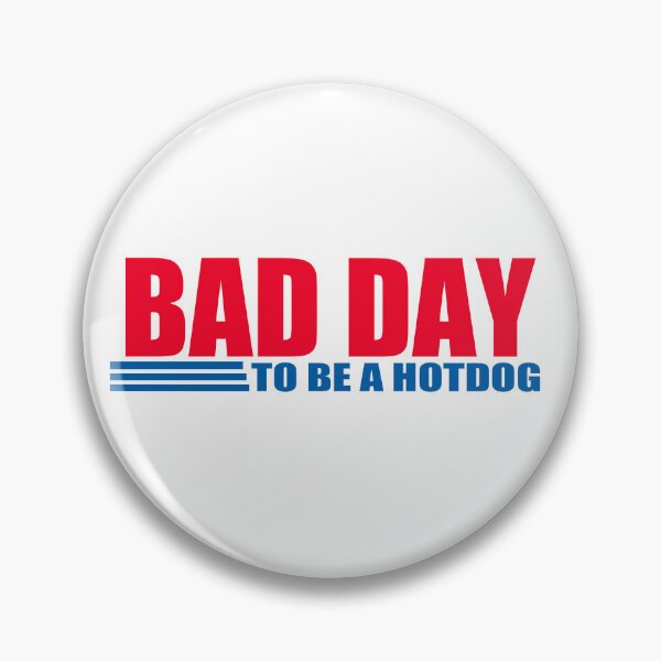 Item preview, Bad Day to be a Hot Dog designed and sold by Bjammer.