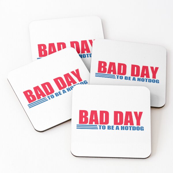 Item preview, Bad Day to be a Hot Dog designed and sold by Bjammer.