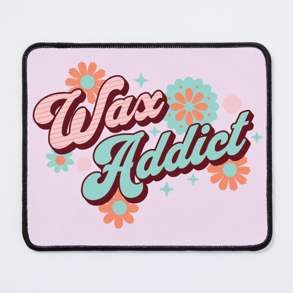 Item preview, Wax Addict designed and sold by I-I-Trading-Co.