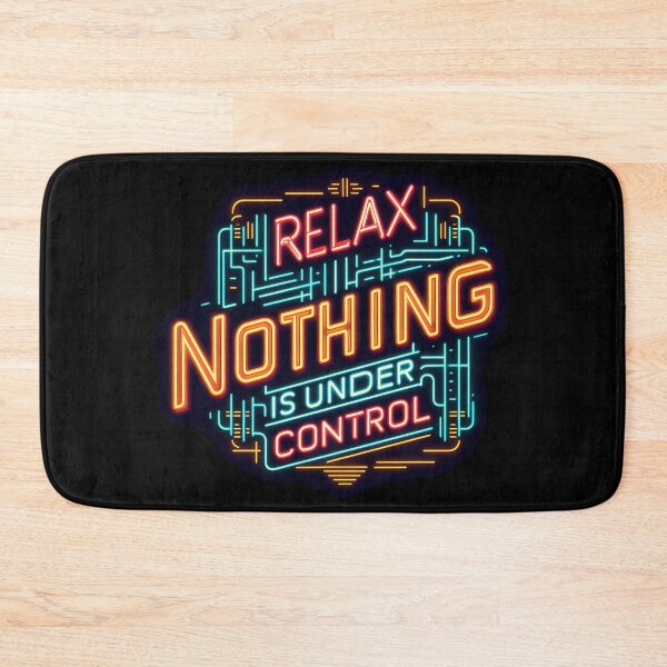 Item preview, Relax Nothing Is Under Control , typography, neon designed and sold by maxmaj.