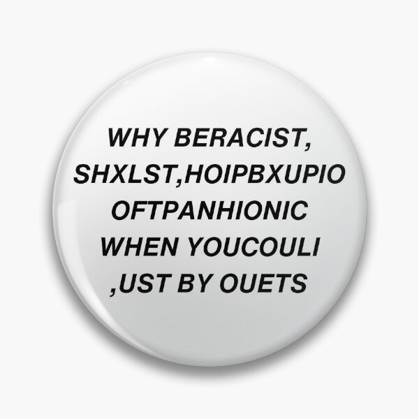 Item preview, WHY BE RACIST designed and sold by witapepsi.