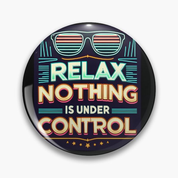 Item preview, Relax Nothing Is Under Control , typography, Sunglasses designed and sold by maxmaj.