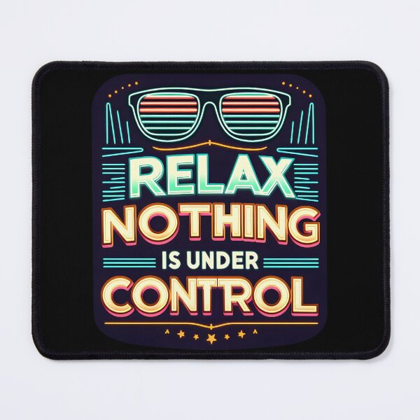 Item preview, Relax Nothing Is Under Control , typography, Sunglasses designed and sold by maxmaj.