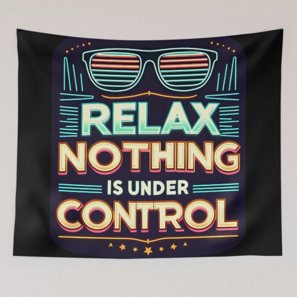 Item preview, Relax Nothing Is Under Control , typography, Sunglasses designed and sold by maxmaj.