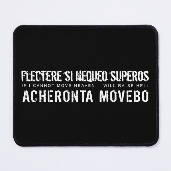 Item preview, White Latin Quote: Flectere si nequeo superos, Acheronta movebo (If I cannot move Heaven, I will raise Hell) designed and sold by Elvin Dantes.
