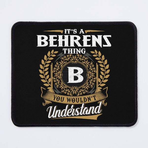 Item preview, It Is A Behrens Thing You Wouldnt Understand  designed and sold by Huck-me.